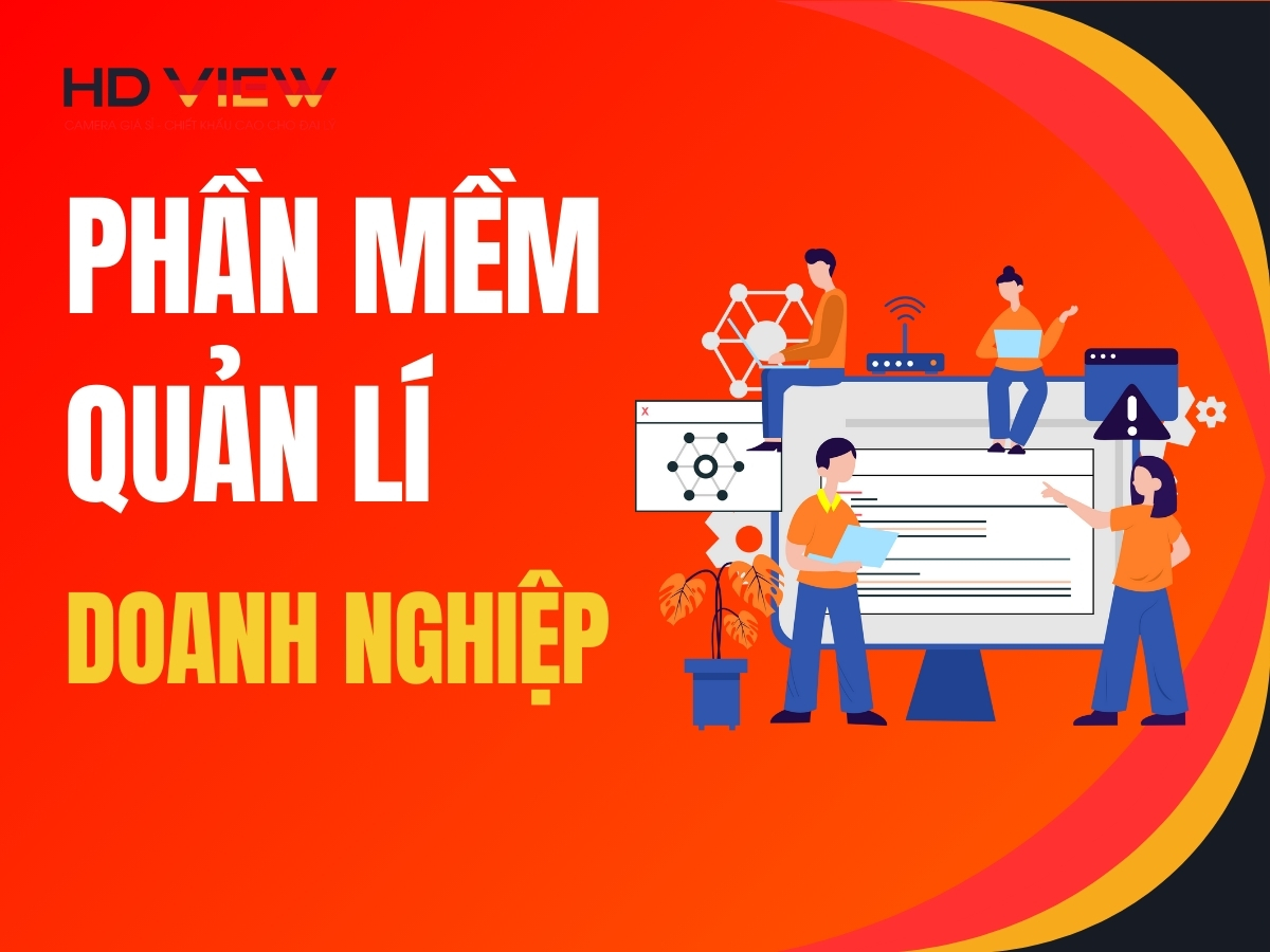 Phần mềm quản lý doanh nghiệp hiệu quả cho mọi quy mô
