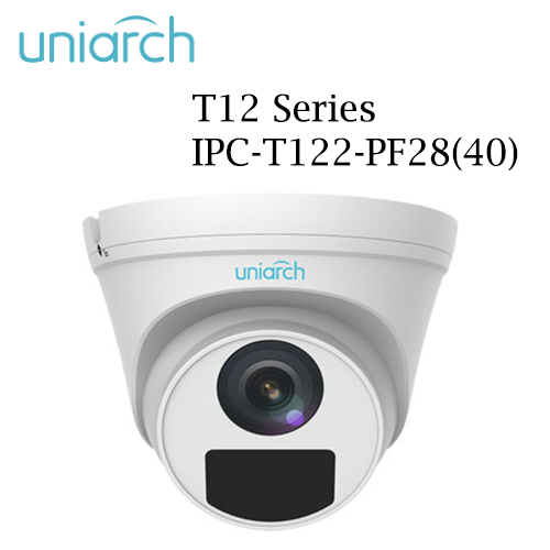 Camera Uniarch T12 Series IPC-T122-PF28 và IPC-T122-PF40 1